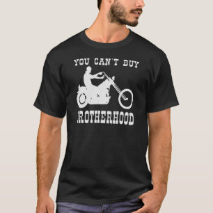 Camiseta Usted no puede comprar fraternidad (el motorista)