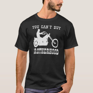 Camiseta Usted no puede comprar fraternidad (el motorista)