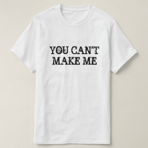 CAMISETA USTED NO PUEDE HACERME