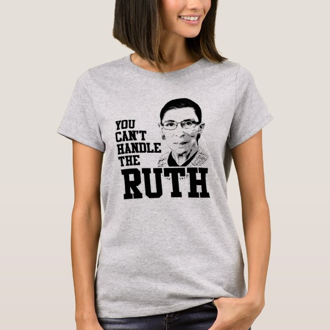 Camiseta Usted no puede manejar la Ruth (Anverso)