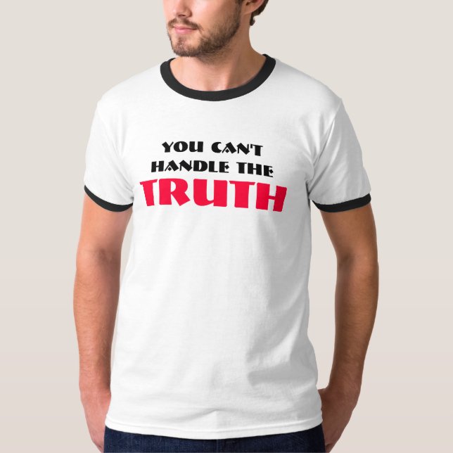 Camiseta Usted no puede manejar la VERDAD (Anverso)