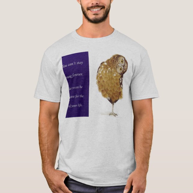 Camiseta Usted no puede permanecer joven para siempre (Anverso)