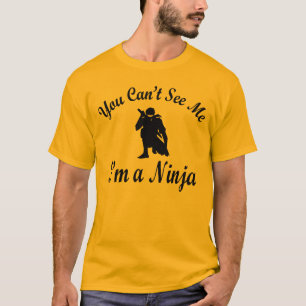 Camiseta Usted no puede ver que yo es un Ninja