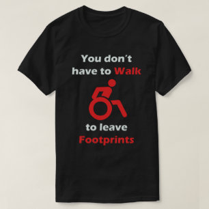 Camiseta Usted no tiene que caminar para dejar huellas en