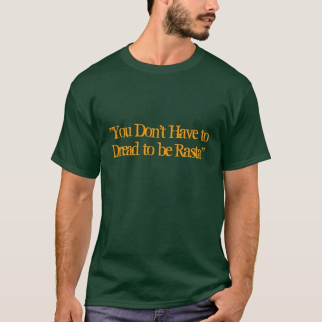 Camiseta "Usted no tiene que temer para ser Rasta " (Anverso)