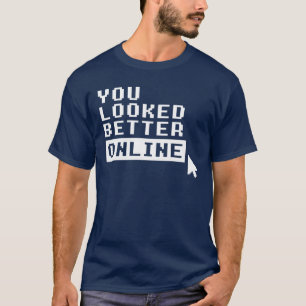CAMISETA USTED PARECÍA MEJOR EN LÍNEA