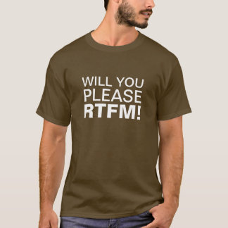 CAMISETA ¡USTED, POR FAVOR, RTFM!