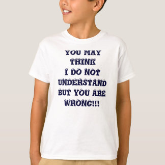 CAMISETA USTED PUEDE PENSAR QUE NO LO HAGO UNDERSTANDBUT