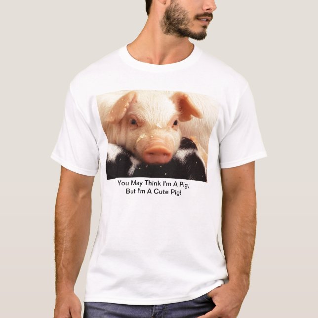 Camiseta ¡Usted puede pensar que soy un cerdo, pero soy un (Anverso)