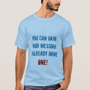 Camiseta Usted puede tener sus Mesías