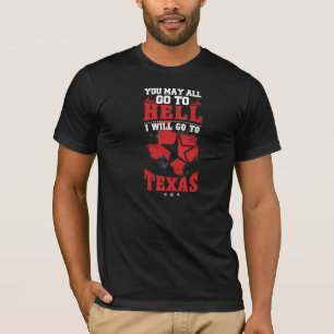 Camiseta Usted puede todo ir al infierno, yo irá a Tejas