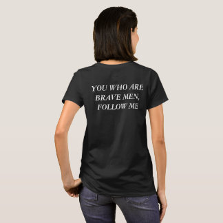 Camiseta Usted que son los hombres valientes, me sigue