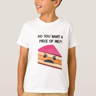 CAMISETA ¡USTED QUIERE A UN PEDAZO DE MÍ?!