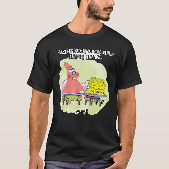 Camiseta Usted Sabe Qué Es Más Gracioso Que 24 Vs 25 (Anverso)