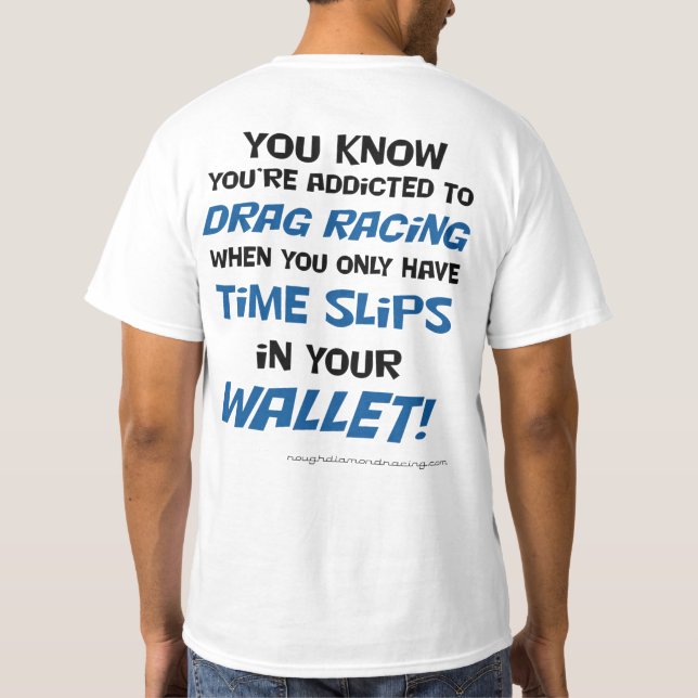 Camiseta Usted sabe que le envician para arrastrar competir (Reverso)