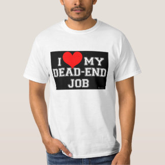 Camiseta ¡Usted sabe que usted AMA su trabajo del callejón