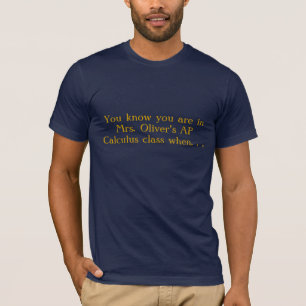 Camiseta Usted sabe que usted está en el cálculo c de AP de