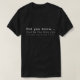 Camiseta Usted sabía (la oscuridad) (Diseño del anverso)