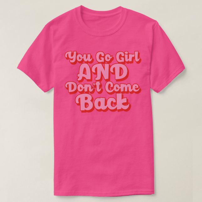 Camiseta Usted Se Va Chica Y No Vuelve Chica Motivador P (Diseño del anverso)