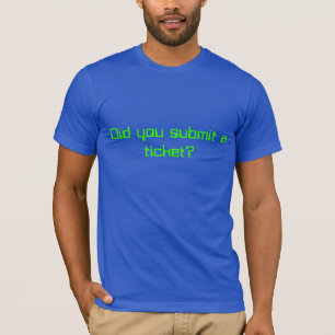 Camiseta ¿Usted sometió un boleto?