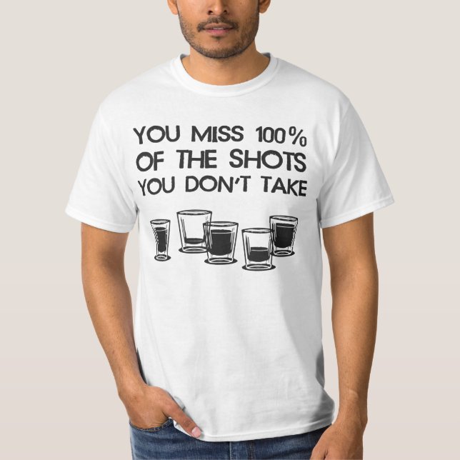 Camiseta Usted Srta. 100% de los tiros que usted no toma (Anverso)