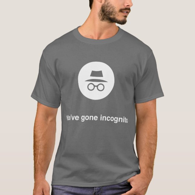 Camiseta Usted tiene cromo incógnito ido de Google (Anverso)