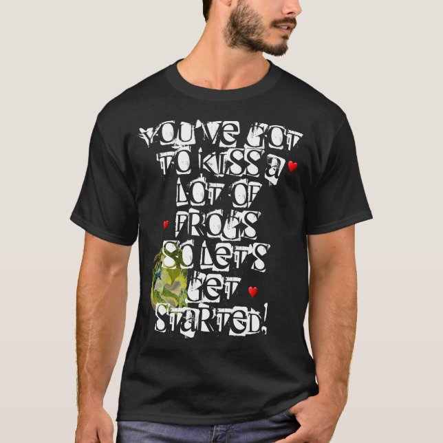 Camiseta Usted tiene que besar muchas ranas (Anverso)