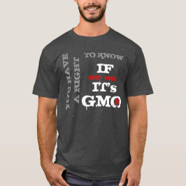 Camiseta Usted tiene una derecha de saber si es GMO