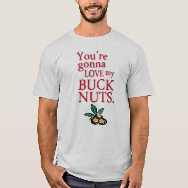 Camiseta ¡Usted va a amar mis nueces del dólar! (Anverso)