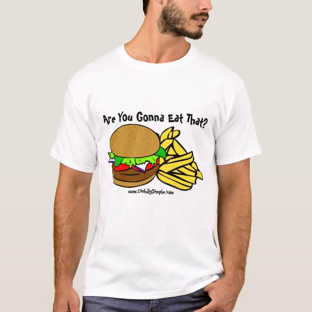 Camiseta ¿Usted va a comer eso? (Anverso)