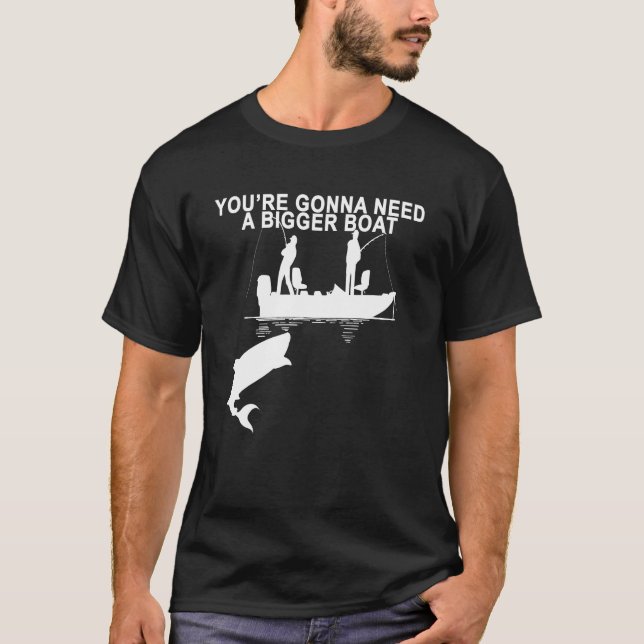 Camiseta USTED VA A NECESITAR UN PESCADO MÁS GRANDE del (Anverso)