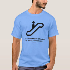 Camiseta ¿Usted va hacia arriba o hacia abajo la escalera