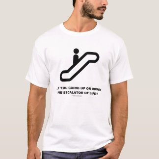 Camiseta ¿Usted va hacia arriba o hacia abajo la escalera