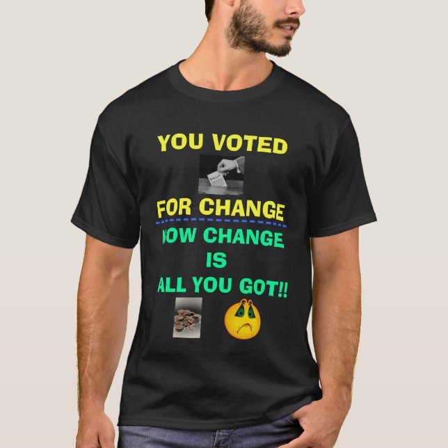 Camiseta ¡usted votó por cambio! (Anverso)