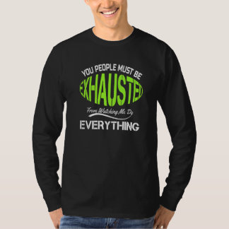 Camiseta Ustedes Deben Estar Exhaustos Humor Gimnasio   1