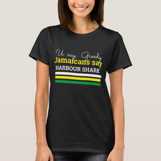 Camiseta Ustedes dicen que los jamaiquinos son codiciosos y (Anverso)