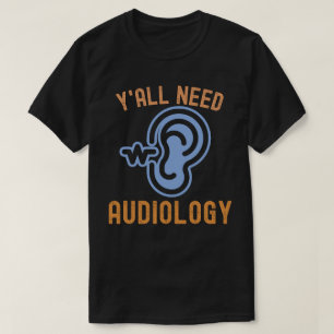 Camiseta Ustedes Necesitan Audiología, Citas de Audiología