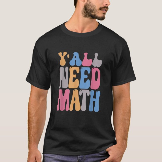 Camiseta Ustedes Necesitan Matemáticas Genial  Profesor De  (Anverso)