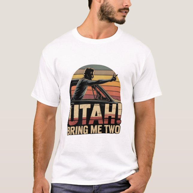 Camiseta Utah Get Me Two T-Shirt, Funny 1980 (Anverso)
