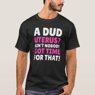 Camiseta Útero Dud Hilarante & Histerectomía 1