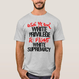 CAMISETA UTILICE SU PRIVILEGIO BLANCO PARA LUCHAR CONTRA LA