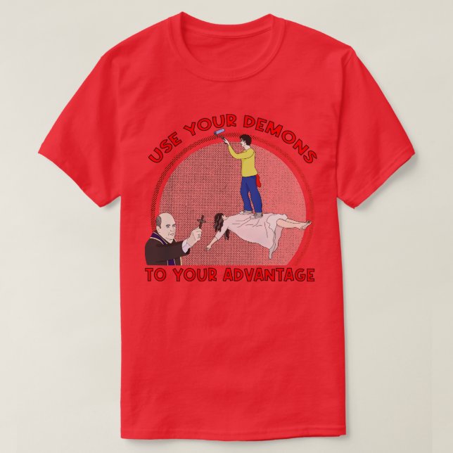 Camiseta Utilizar Sus Demones Para Su Ventaja 1 (Diseño del anverso)
