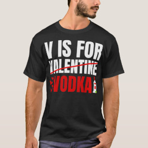 Camiseta V Es Para Hombres Día de San Valentín Vodka Mujere