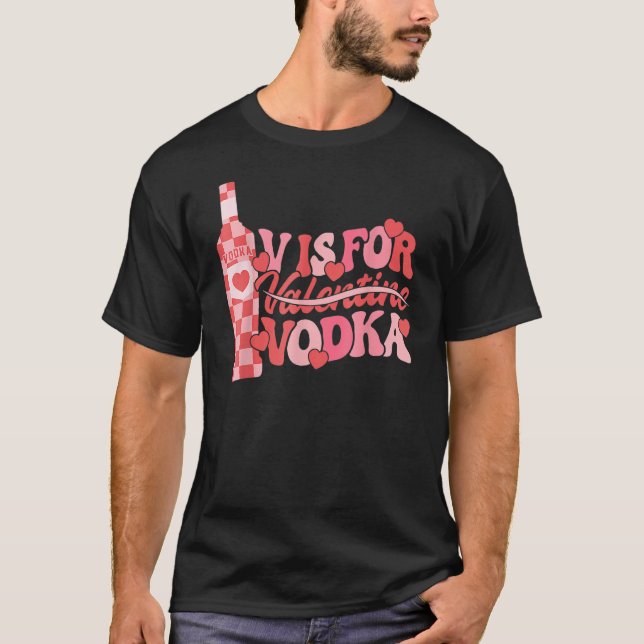 Camiseta V Es Para Las Mujeres Día de San Valentín De Vodka (Anverso)
