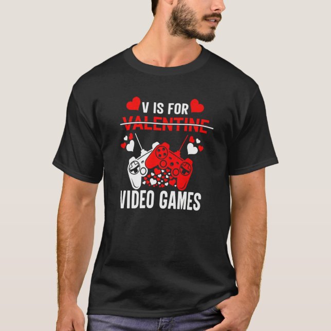 Camiseta V Es Para Videojuegos Divertido El día de San Vale (Anverso)