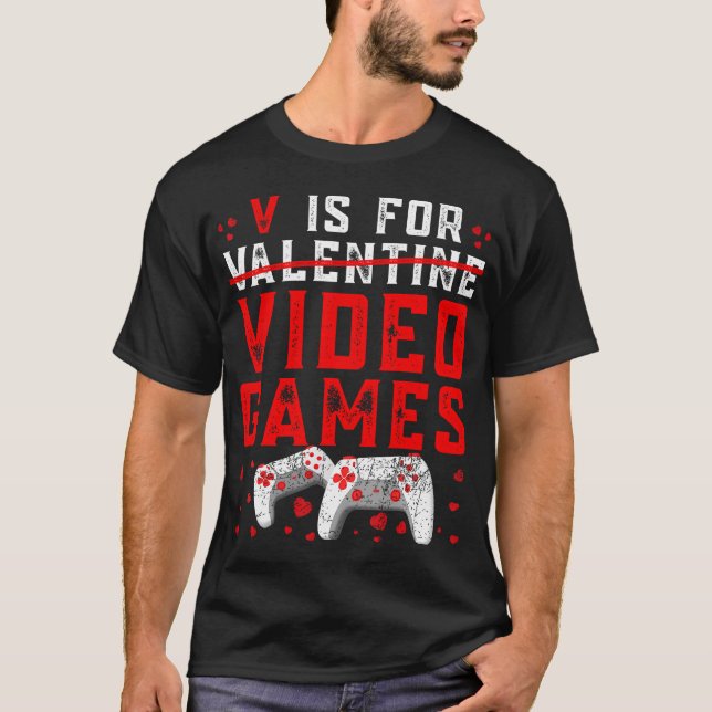 Camiseta V Es Para Videojuegos Funny Día de San Valentín Ga (Anverso)