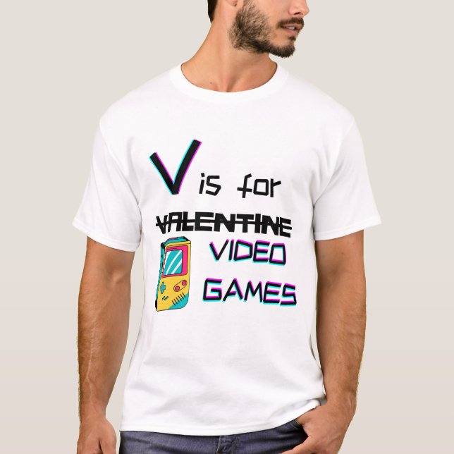 Camiseta V es para videojuegos no para San Valentín | humor (Anverso)