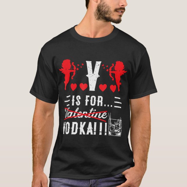 Camiseta V Es Para Vodka Gracioso Cute Anti San Valentín Da (Anverso)