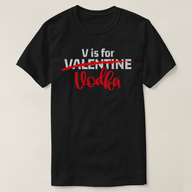 Camiseta V Es Para Vodka Valentine Singles Cita Un Regalo G (Diseño del anverso)
