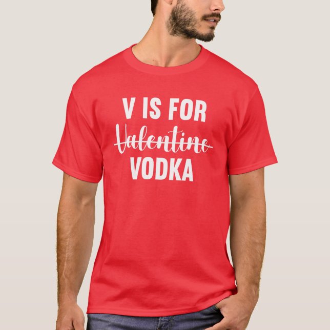 Camiseta V es por Vodka anti Día de San Valentín beber té V (Anverso)